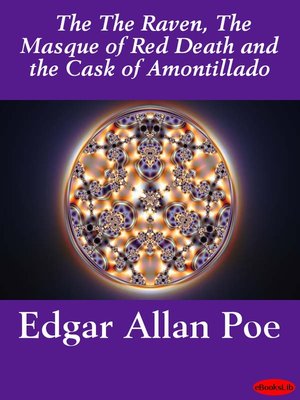 cover image of The Raven, the Masque of Red Death and the Cask of Amontillado